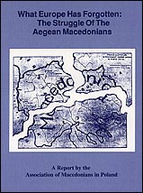 What Europe Has Forgotten: The Struggle of the Aegean Macedonians