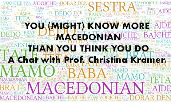 YOU (MIGHT) KNOW MORE MACEDONIAN THAN YOU THINK YOU DO!