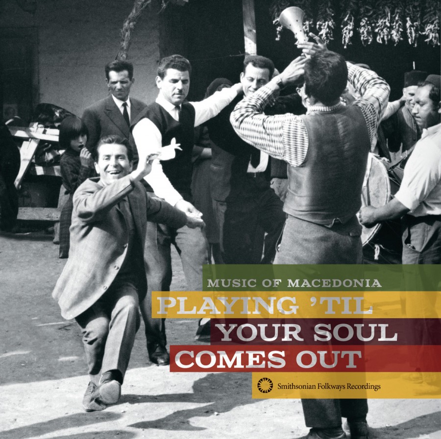Насловна страница на албум со текст Music of Macedonia: Playing 'Til Your Soul Comes Out, врз фотографија од мажи што играат